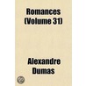 Romances (Volume 31) door pere Alexandre Dumas
