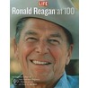 Ronald Reagan at 100 by Time-Life Books
