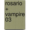 Rosario + Vampire 03 door Akihisa Ikeda
