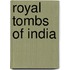 Royal Tombs of India
