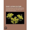 Saint Lucian Culture by Not Available