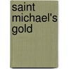 Saint Michael's Gold by H. Bedford-Jones