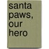 Santa Paws, Our Hero