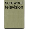 Screwball Television door David Scott Diffrient