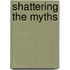 Shattering The Myths