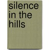 Silence in the Hills door John M. Brewer