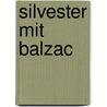 Silvester mit Balzac door Wolfgang Kohlhaase