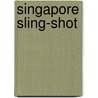 Singapore Sling-Shot by Andrew Grant