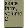 Skate Farm, Volume 2 door Barzak