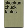 Skookum Chuck Fables door R.D. Cumming