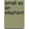 Small as an Elephant door Jennifer Richard Jacobson