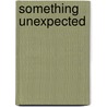 Something Unexpected door Wendy Warren