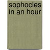 Sophocles in an Hour door Carl R. Mueller