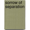 Sorrow Of Separation door Joseph J. Capriccioso