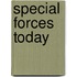 Special Forces Today