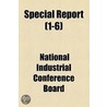 Special Report (1-6) door National Industrial Conference Board