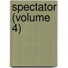 Spectator (Volume 4) door Joseph Addison