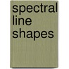 Spectral Line Shapes by Christina A. Back
