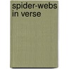 Spider-Webs in Verse door Charles William Wallace