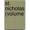 St. Nicholas (Volume door Mary Mapes Dodge
