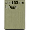 Stadtführer Brügge door Bob Warnier