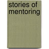 Stories Of Mentoring door Michelle F. Eble