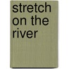 Stretch on the River door Richard Bissell