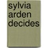 Sylvia Arden Decides