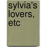 Sylvia's Lovers, Etc door Elizabeth Cleghorn Gaskell
