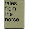 Tales From The Norse door Peter Christen Asbj�Rnsen