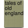 Tales Of Old England door Marion Florence Lansing