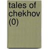 Tales of Chekhov (0) by General Books