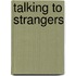 Talking to Strangers