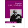 Taming Wild Thoughts door Wilfred R. Bion