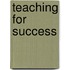 Teaching For Success