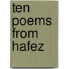 Ten Poems From Hafez door Jila Peacock