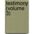 Testimony (Volume 3)