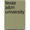 Texas A&m University by Henry C. Dethloff