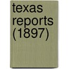 Texas Reports (1897) door Texas Supreme Court