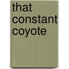 That Constant Coyote door Gerald W. Haslam