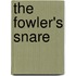 The  Fowler's Snare