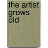 The Artist Grows Old door Philip Sohm