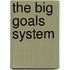 The Big Goals System