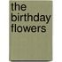 The Birthday Flowers