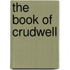 The Book Of Crudwell door Tony Pain