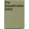 The Breadmaker Bible door Karen Saunders