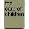 The Care Of Children door Dept. of Health