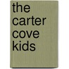 The Carter Cove Kids by L.D. Griffith