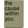 The Cause Within You door Matthew Barnett
