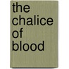 The Chalice Of Blood by Peter Tremayne